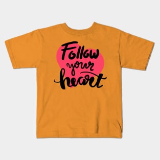 Follow Your Heart Kids T-Shirt